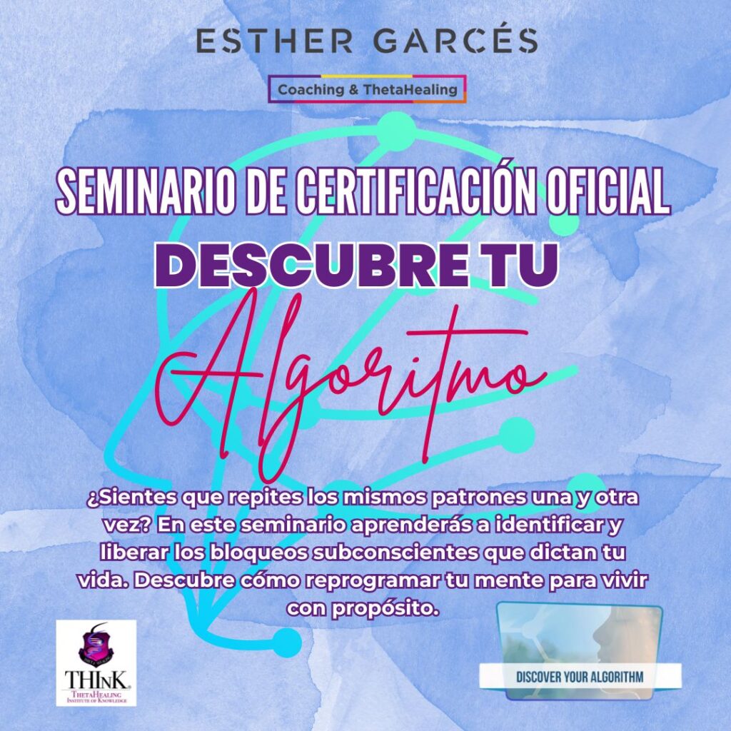 Descubre tu algoritmo thetahealing esther garces